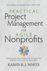 Image for Practical Project Management for Agile Nonprofits: Approaches and Templates to Help You Manage with Limited Resources