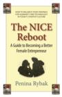 Image for The NICE Reboot: A Guide to Becoming a Better Female Entrepreneur
