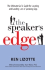 Image for The speaker&#39;s edge: the ultimate go-to guide for locating and landing lots of speaking gigs