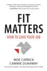 Image for Fit Matters: How to Love Your Job