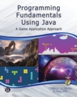 Image for Programming Fundamentals Using Java: A Game Application Approach