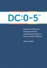 Image for DC:0-5™: Diagnostic Classification of Mental Health and Developmental Disorders of Infancy and Early Childhood