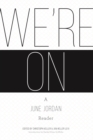 Image for We&#39;re On: A June Jordan Reader