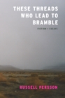Image for These Threads Who Lead to Bramble