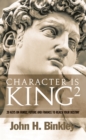Image for Character is King: 10 Keys on Faith, Family and Finance to Reach Your Destiny