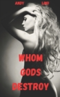 Image for Whom Gods Destroy : The Private Investigations of Josh Slim