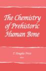 Image for The Chemistry of Prehistoric Human Bone