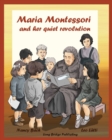 Image for Maria Montessori and Her Quiet Revolution : A Picture Book about Maria Montessori and Her School Method