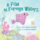 Image for A Fish in Foreign Waters