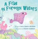 Image for A Fish in Foreign Waters