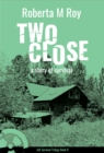 Image for Two Close: a story of survival