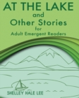 Image for At the Lake and Other Stories for Adult Emergent Readers
