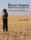 Image for The Desert Fayum Reinvestigated : The Early to Mid-Holocene Landscape Archaeology of the Fayum North Shore, Egypt