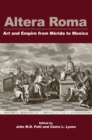 Image for Altera Roma: Art and Empire from Mérida to Mexico : 83