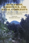 Image for Settlement, Subsistence, and Social Complexity: Essays Honoring the Legacy of Jeffrey R. Parsons
