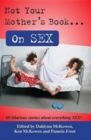 Image for Not Your Mother&#39;s Book on Sex