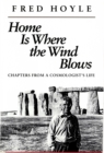 Image for Home is Where the Wind Blows: Chapters from a Cosmologist&#39;s Life