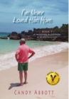 Image for I&#39;ve Never Loved Him More : Book 1 A Husband&#39;s Alzheimer&#39;s, a Wife&#39;s Devotion