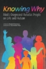 Image for Knowing Why : Adult-Diagnosed Autistic People on Life and Autism