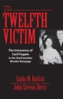 Image for The Twelfth Victim : The Innocence of Caril Fugate in the Starkweather Murder Rampage