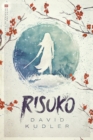Image for Risuko: A Kunoichi Tale.