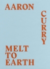 Image for Aaron Curry - Melt to Earth