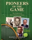 Image for Pioneers of the Game : The Evolution of Men&#39;s Professional Tennis - Second Edition