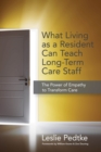 Image for What living as a resident can teach long-term care staff: the power of empathy to transform care