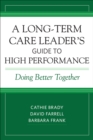 Image for A Long-Term Care Leader’s Guide to High Performance