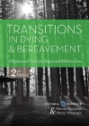 Image for Transitions in dying and bereavement  : a psychosocial guide for hospice and palliative care