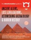 Image for Disinformation Guide to Ancient Aliens, Lost Civilizations, Astonishing Archaeology and Hidden History