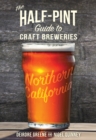 Image for Half-Pint Guide to Craft Breweries: Northern California