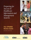 Image for Preparing for success in healthcare information and management systems  : the CPHIMS review guide