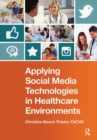 Image for Applying Social Media Technologies in Healthcare Environments