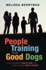Image for People Training for Good Dogs: What Breeders Don&#39;T Tell You and Trainers Don&#39;T Teach