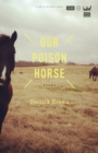 Image for Our Poison Horse