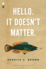 Image for Hello, it doesn&#39;t matter