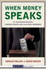 Image for When Money Speaks : The McCutcheon Decision, Campaign Finance Laws, and the First Amendment