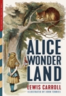 Image for Alice in Wonderland (Illustrated) : Alice&#39;s Adventures in Wonderland, Through the Looking-Glass, and The Hunting of the Snark