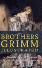 Image for The Brothers Grimm Illustrated : 54 Household Tales with Illustrations by Arthur Rackham &amp; Gustaf Tenggren