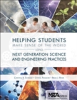 Image for Helping Students Make Sense of the World Using Next Generation Science and Engineering Practices