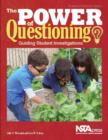 Image for The Power of Questioning : Guiding Student Investigations