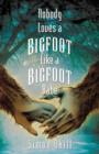 Image for Nobody Loves a Bigfoot Like a Bigfoot Babe