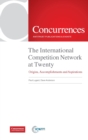 Image for The International Competition Network at Twenty : Origins, Accomplishments and Aspirations