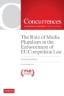 Image for The Role of Media Pluralism in the Enforcement of EU Competition Law