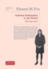 Image for Eleanor M. Fox Liber Amicorum : Antitrust Ambassador to the world