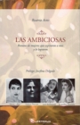 Image for Las Ambiciosas. Retratos De Mujeres Que Aspiraron a Mas, Y Lo Lograron