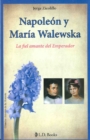 Image for Napoleon Y Maria Walewska. La Fiel Amante Del Emperador