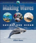 Image for Making waves  : saving our ocean