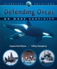 Image for Defending orcas  : no more captivity